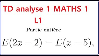 TD analyse 1 math 1 L1 Partie entière [upl. by Rodmann]