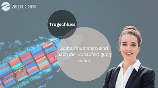 Trugschluss Zolltarifnummern sind nach der Zollabfertigung sicher [upl. by Yenruoc]