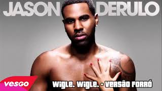 Jason Derulo  Wigle Wigle VERSÃO FORRÓ [upl. by Niwdla]