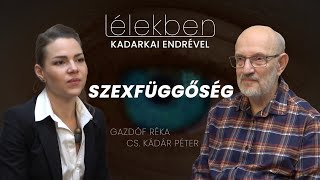 Lélekben  SZEXFÜGGŐSÉG  Gazdóf Réka és Cs Kádár Péter Klubrádió [upl. by Anomahs]