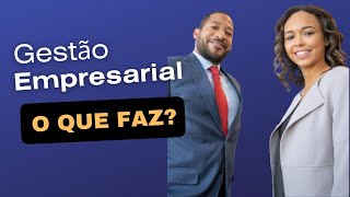 GESTÃO EMPRESARIAL O Que Faz Vale a Pena Mercado de Trabalho Guia Completo E Atualizado [upl. by Ericha]