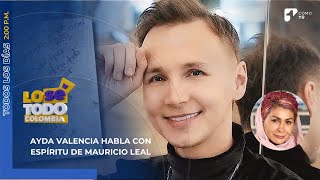 ¿Mauricio Leal y su madre descansan en paz Ayda Valencia se conectó con sus espíritus  Canal 1 [upl. by Oludoet]