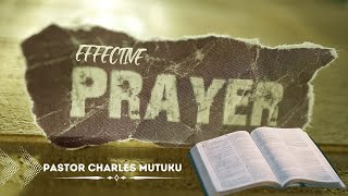 EFFECTIVE PRAYERS  3RD DECEMBER 2023  PASTOR CHARLES MUTUKU [upl. by Ailuy]