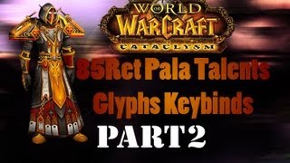 85 Ret Pala PVP Talents  Glyphs  Keybinds  Guide  Tutorial  Commentary Patch 434 part 2 [upl. by Ileana148]