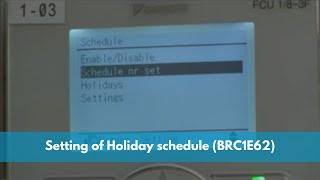 Setting of Holiday schedule BRC1E62  Daikin Singapore [upl. by Onitrof444]