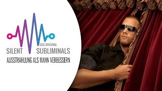 Ausstrahlung als Mann verbessern ► Silent Subliminals ► Charismatiker werden [upl. by Cullin114]