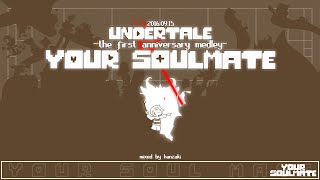 Your Soulmate Undertale first anniversary medley [upl. by Antone]