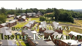 Inside Islamabad  Home of Khilafat  Documentary  Jalsa Salana UK 2022 [upl. by Rad747]