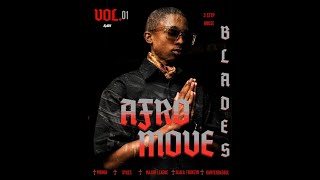 3 Step Afro house l Afro move vol 1 l Blades [upl. by Nosdrahcir]