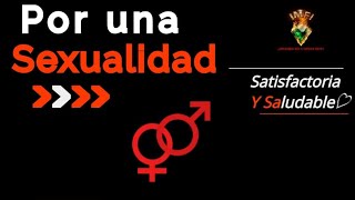 Por una Sexualidad satisfactoria y saludable 1era parte modulo 3 [upl. by Oilicec]