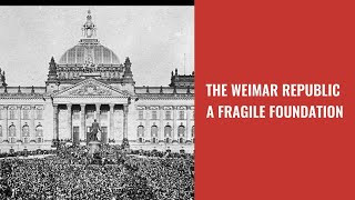 The Weimar Republic A Fragile Foundation [upl. by Wilden]