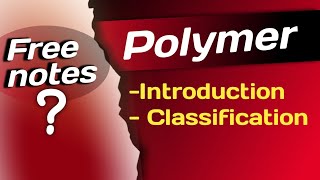 Polymers  Introduction Classification of Polymers  Polymers  Complete polymer [upl. by Walston735]