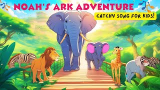 Noahs Ark Adventure  Song for Kids [upl. by Zales387]