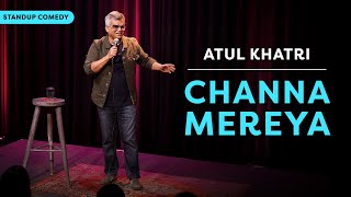 Channa Mereya  Standup comedy by Atul Khatri [upl. by Ecyac]