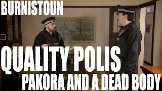 Burnistoun  Quality Polis  Pakora and a Dead Body [upl. by Aillemac566]