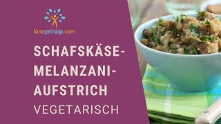 Vegetarische Brotaufstriche SchafskäseMelanzaniAufstrich selber machen  AuberginenCremeRezept [upl. by Yr747]