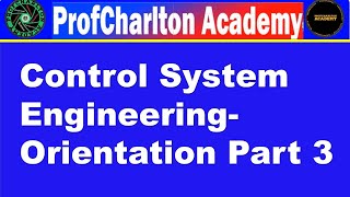 Control System Engineering Orientation Part 3 Monday [upl. by Nonah]