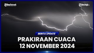 DAFTAR WILAYAH BERPOTENSI DIGUYUR HUJAN LEBAT PADA SELASA 12 NOVEMBER 2024 [upl. by Adekan]