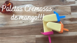 Deliciosas y Cremosas  Las Mejores Paletas de Mango Solo 4 Ingredientes   SomosTheFoodClub [upl. by Dona724]