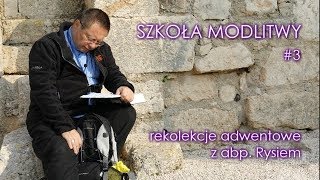 Rekolekcje adwentowe z abp Rysiem  konferencja  dzień 3 [upl. by Cornwall]