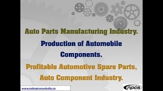 Auto Parts Manufacturing Industry  Production of Automobile Components [upl. by Capwell]