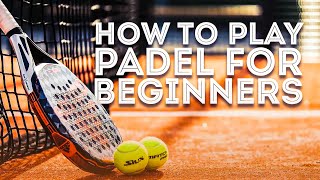 Padel 101 Everything You Need to Know for Beginners [upl. by Itagaki]