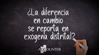 ¿La diferencia en cambio se reporta en exógena distrital [upl. by Roz174]