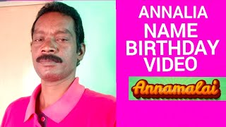 Annalia Happy Birthday Song With Names Annamalai [upl. by Atiuqad940]