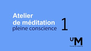 Atelier 1  Introduction à la méditation et souvrir à lexpérience de linstant présent [upl. by Graybill]