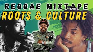 Roots and Culture Reggae Mixtape feat Garnett Silk Buju Banton Luciano Sizzla Jah Cure DJ Jason [upl. by Aliakam508]