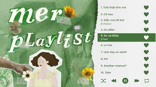 mer playlist  những bài hát của mer 🌱 [upl. by Nowell313]