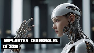 IMPLANTES CEREBRALES en HUMANOS ¿Apocalipsis 2030 [upl. by Ilahtan]