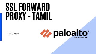 How to configure SSL Forward Proxy PA  TAMIL [upl. by Yebba]