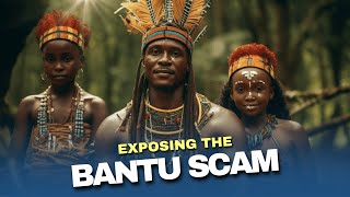 Exposing the Bantu Scam [upl. by Acie]