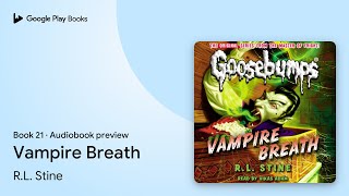 Vampire Breath Classic Goosebumps 21 Book 21 by R L Stine · Audiobook preview [upl. by Lolly410]