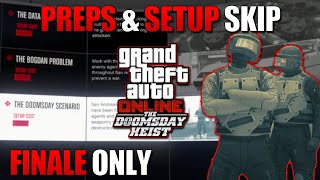 Act 1 2 3 Doomsday Heist Prep amp Setup Skip  FINALE in SECONDS Patched [upl. by Thorvald]