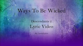 Ways To Be Wicked  Descendants 2 Lyric Video [upl. by Wasserman]