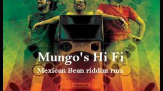 🎤 Mungos Hi Fi  Mexican Bean Riddim Mix 🔊 2008 [upl. by Anavoig]