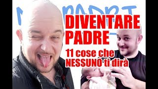 DIVENTARE PADRE 11 cose che nessuno ti dirà  NEOPADRI [upl. by Imena443]