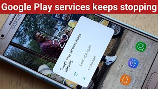 Google play services keeps stopping How to fix google play services keeps stopping [upl. by Susy]