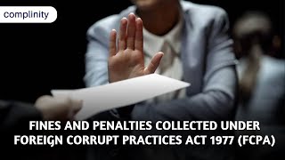 Fines and Penalties Collected under Foreign Corrupt Practices Act 1977 FCPA [upl. by Adnohryt800]