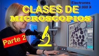 Cuántas Clases de Microscopios Hay  Parte 2 [upl. by Attiuqehs]