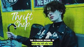 Vietsub  Thrift Shop  Macklemore Ryan Lewis Wanz  Lyrics Video [upl. by Colinson]