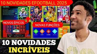 10 NOVIDADES INCRIVEIS no eFootball 2025 Mobile [upl. by Luamaj]