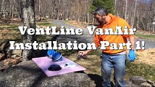 Van Life VentLine VanAir installation Part 1 [upl. by Ayin]