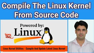 How To Compile The Linux Kernel From The Source Code  Linux Kernel Compilation Procedure [upl. by Amandy]