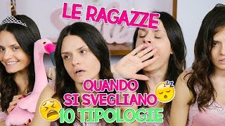 LE RAGAZZE QUANDO SI SVEGLIANO  10 TIPOLOGIE  MARYNA [upl. by Yelena]