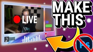 How To Make Your Own Stream Overlay For Free Beginner Friendly [upl. by Fredie]