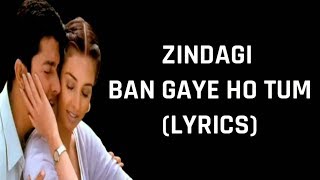 Zindagi Ban Gaye Ho Tum Lyrics Kasoor  Udit Narayan amp Alka Yagnik [upl. by Heddi650]