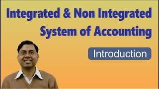 1 IntegralIntegrated and Non Integrated Accounting Introduction  Cost Accounting Systems [upl. by Nalda]